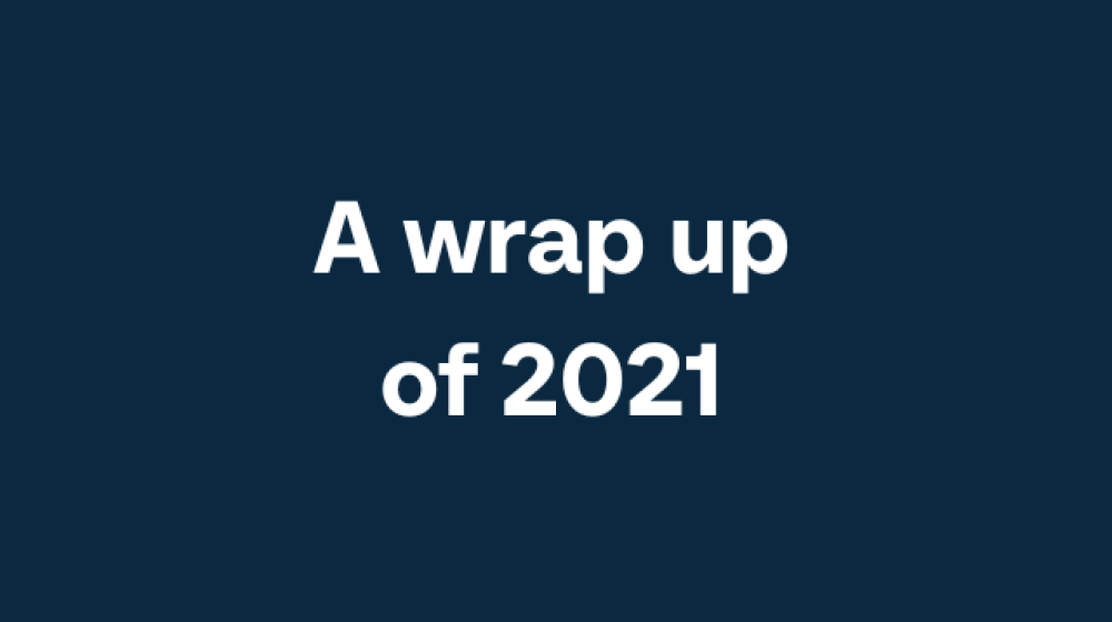 A wrap up of 2021