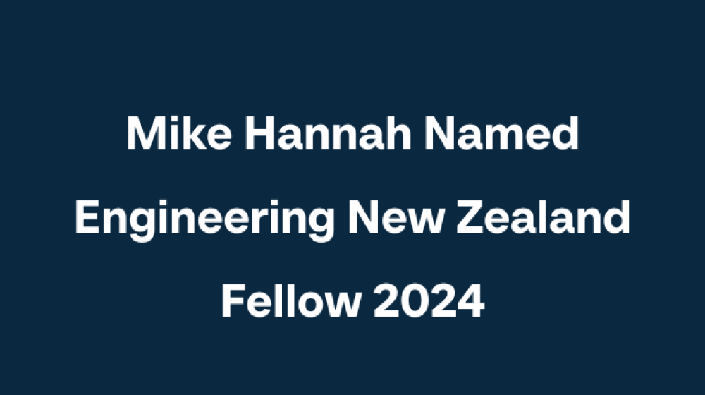 Mike Hannah Named Engineering New Zealand Fellow